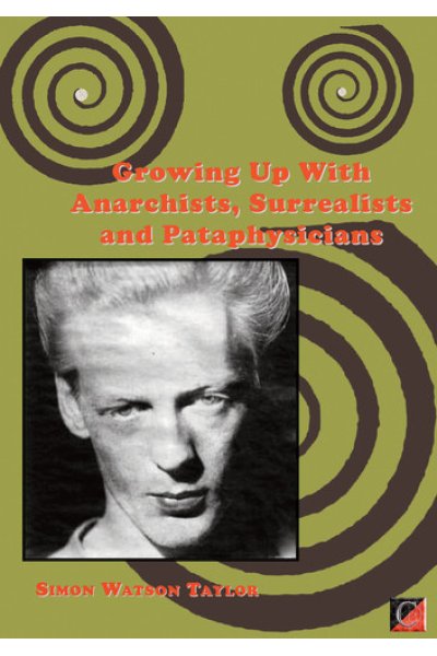 Growing up with anarchists, surrealists and pataphysicians