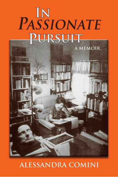 In Passionate Pursuit: A Memoir by Alessandra Comini