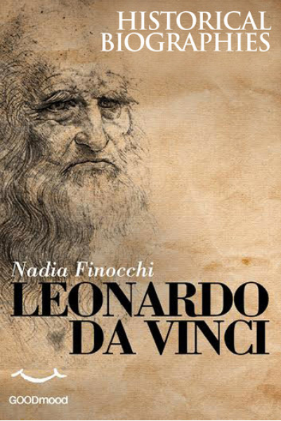 Leonardo da Vinci by Nadia Finocchi - series Historical Biographies