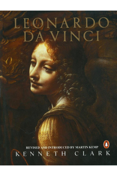Leonardo Da Vinci by Kenneth Clark with Martin Kemp