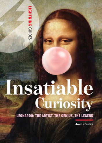 Leonardo: Insatiable Curiosity: The Artist, The Genius, The Legend by Lightning Guides