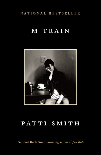 M Train: A Memoir by Patti Smith