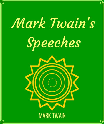 Mark Twain's Speeches by Mark Twain