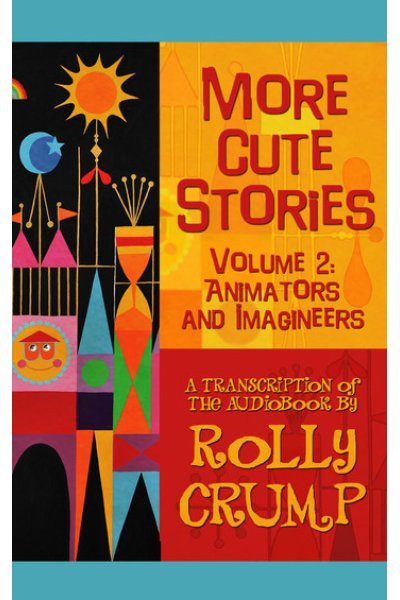 More Cute Stories Vol. 2: Animators and Imagineers