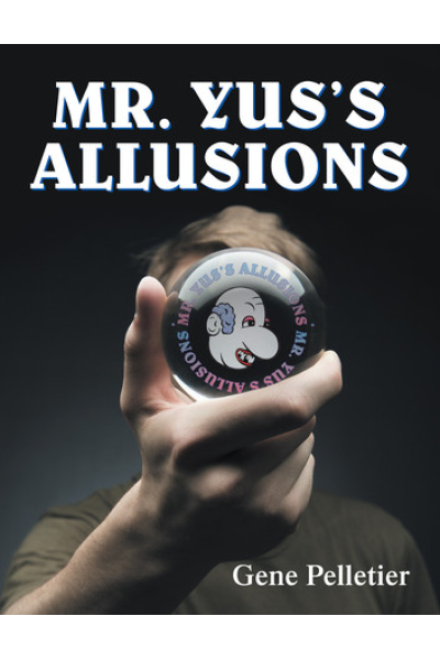 Mr. Yus's Allusions by Gene Pelletier