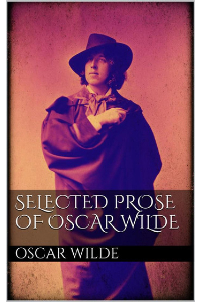 Selected Prose of Oscar Wilde by Oscar Wilde