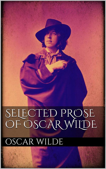 Selected Prose of Oscar Wilde by Oscar Wilde