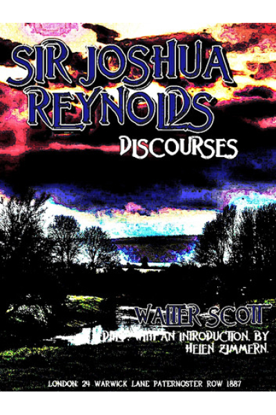 Sir Joshua Reynolds' Discourses by Sir Joshua Reynolds, Helen Zimmern