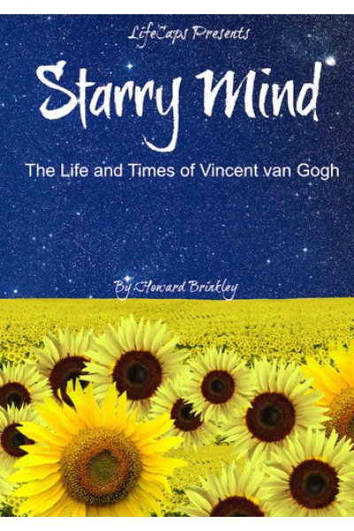 Starry Mind The Life and Times of Vincent van Gogh