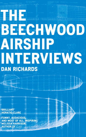 The Beechwood Airship Interviews by Dan Richards