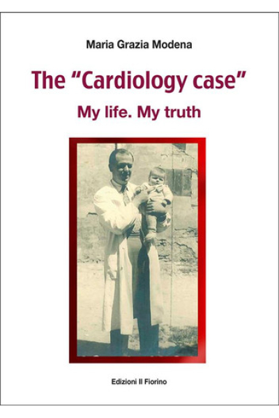 The “Cardiology case” - My life. My truth by Maria Grazia Modena