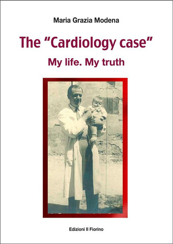 The “Cardiology case” - My life. My truth by Maria Grazia Modena