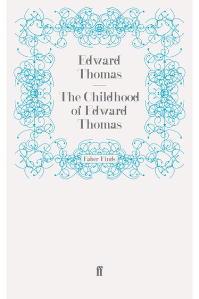 The Childhood of Edward Thomas