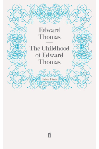 The Childhood of Edward Thomas by Edward Thomas