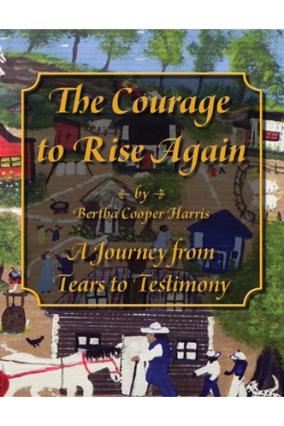 The Courage to Rise Again: A Journey from Tears to Testimony