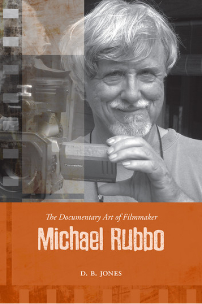 The Documentary Art of Filmmaker Michael Rubbo by D. B. Jones - Book 4 - Cinemas Off Centre