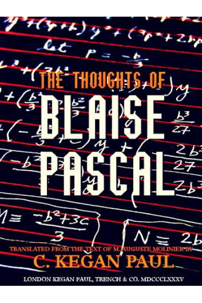 The Thoughts of Blaise Pascal by Blaise Pascal, M. Auguste Molinier, C. Kegan Paul