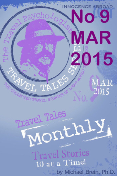 Travel Tales Monthly: No 9 Mar 2015: Humor—Funny Travel Stories by Michael Brein, Ph.D. - Book 9 - Travel Tales Monthly