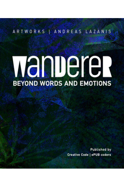 WANDERER: Beyond Words and Emotions by Andreas Lazanis