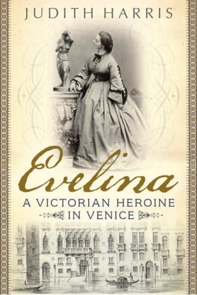 Evelina A Victorian Heroine in Venice by Judith Harris