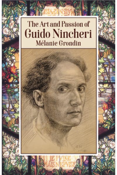 The Art and Passion of Guido Nincheri by Mélanie Grondin