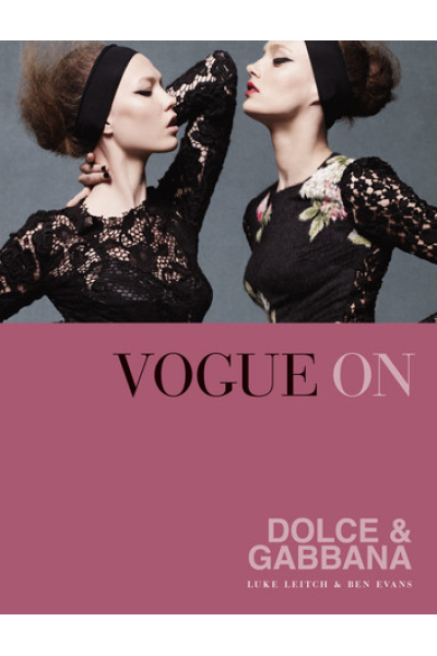 Vogue on: Dolce & Gabbana by Luke Leitch with Ben Evans - series Vogue on Designers
