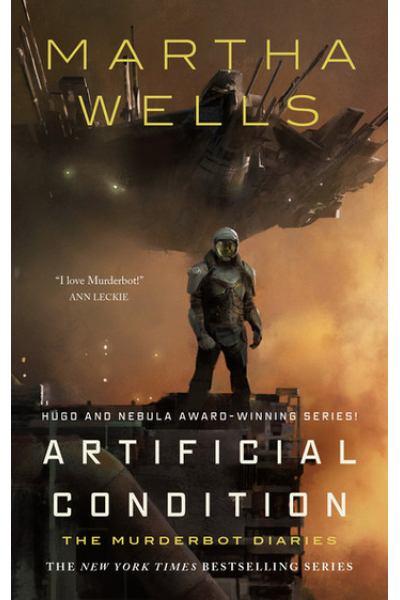 Artificial Condition - The Murderbot Diaries by Martha Wells - Book 2 - The Murderbot Diaries
