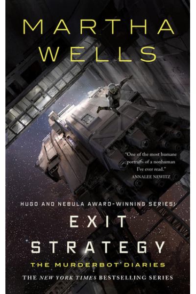 Exit Strategy: The Murderbot Diaries by Martha Wells - Book 4 - The Murderbot Diaries