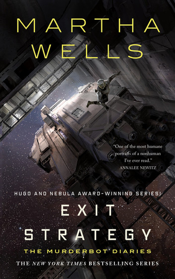Exit Strategy: The Murderbot Diaries by Martha Wells - Book 4 - The Murderbot Diaries