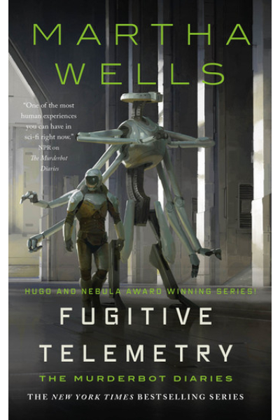 Fugitive Telemetry: The Murderbot Diaries by Martha Wells - Book 6 - The Murderbot Diaries