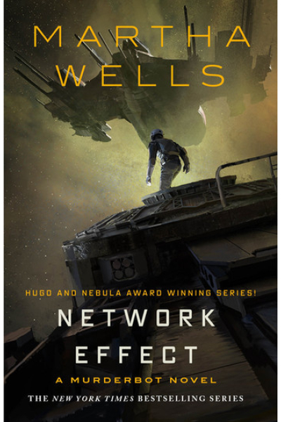 Network Effect: A Murderbot Novel by Martha Wells - Book 5 - The Murderbot Diaries