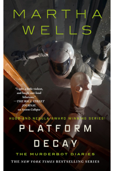 Platform Decay by Martha Wells Book 8 - The Murderbot Diaries
