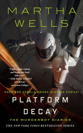 Platform Decay by Martha Wells Book 8 - The Murderbot Diaries