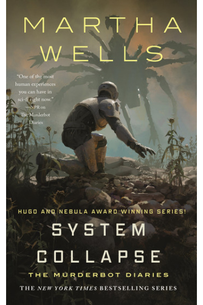 System Collapse: The Murderbot Diaries by Martha Wells - Book 7 - The Murderbot Diaries